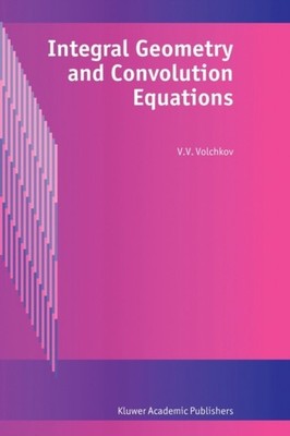 Volchkov - Integral Geometry and Convolution Equations - New hardback  - X555z