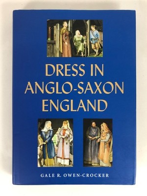 DRESS IN ANGLO-SAXON ENGLAND REVISED ENLARGED EDITION Gale R. Owen-Crocker HC DJ