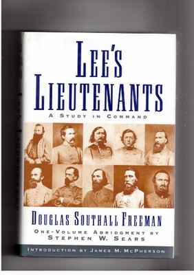 Lee's Lieutenants: A Study in Command, Sears, Stephen W