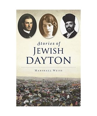 Stories of Jewish Dayton, Marshall Weiss