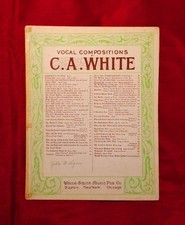 Vocal Compositions By C.A. White - 1905 Antique Sheet Music / White-Smith Music