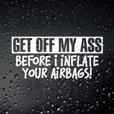 Get Off My Ass Airbag Funny Car Sticker - Window Bumper Vinyl Decal JDM DUB