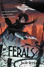 Ferals - Hardcover By Grey, Jacob - GOOD