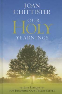 Our Holy Yearnings: Life Lessons for Becoming Our T- 1627850465, hardcover, Joan