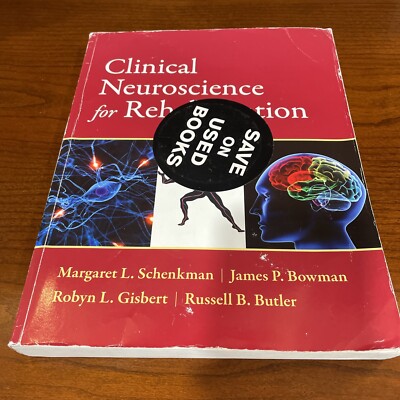 Clinical Neuroscience for Rehabilitation by James Bowman, Margaret Schenkman,...