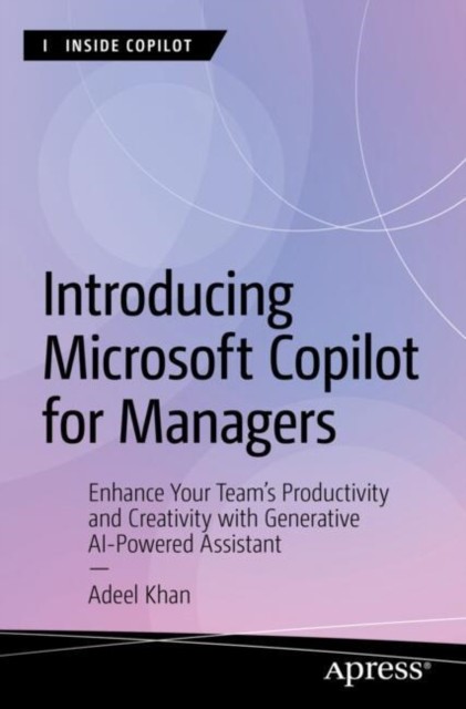 Introducing Microsoft Copilot for Managers by Adeel Khan (Paperback Book)