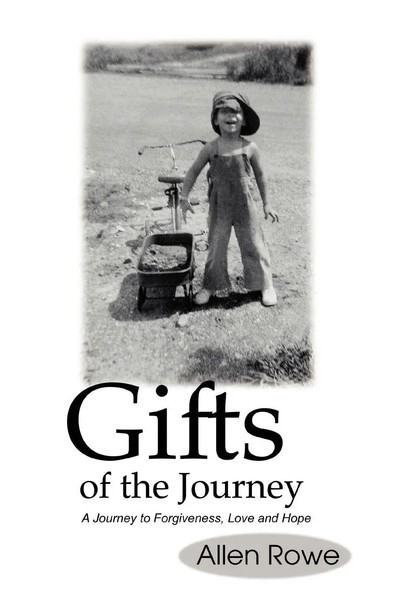 Gifts Of The Journey A Journey To Forgiveness, Love And Hope Allen Rowe Buch-image