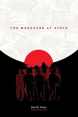 The Massacre at atte, 2nd Edition by Jose M. Torres Hardcover Book