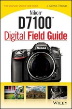 Nikon D7100 Digital Field Guide by Thomas, J. Dennis Paperback / softback Book
