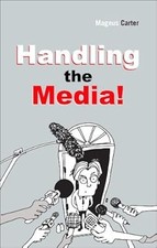 Handling the Media! (Follow Up with Crisis Media Handling and Presentation X-fac