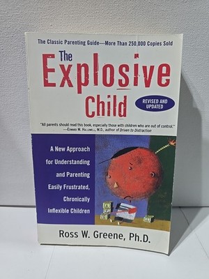 Explosive Child : A New Approach for Understanding and Parenting Easily...