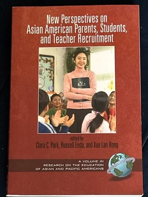 New Perspectives on Asian American Parents, Students, and Teacher Recruitment