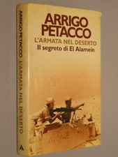 L'ARMATA NEL DESERTO Il segreto di El Alamenin PRIMA EDIZIONE Arrigo Petacco Mon