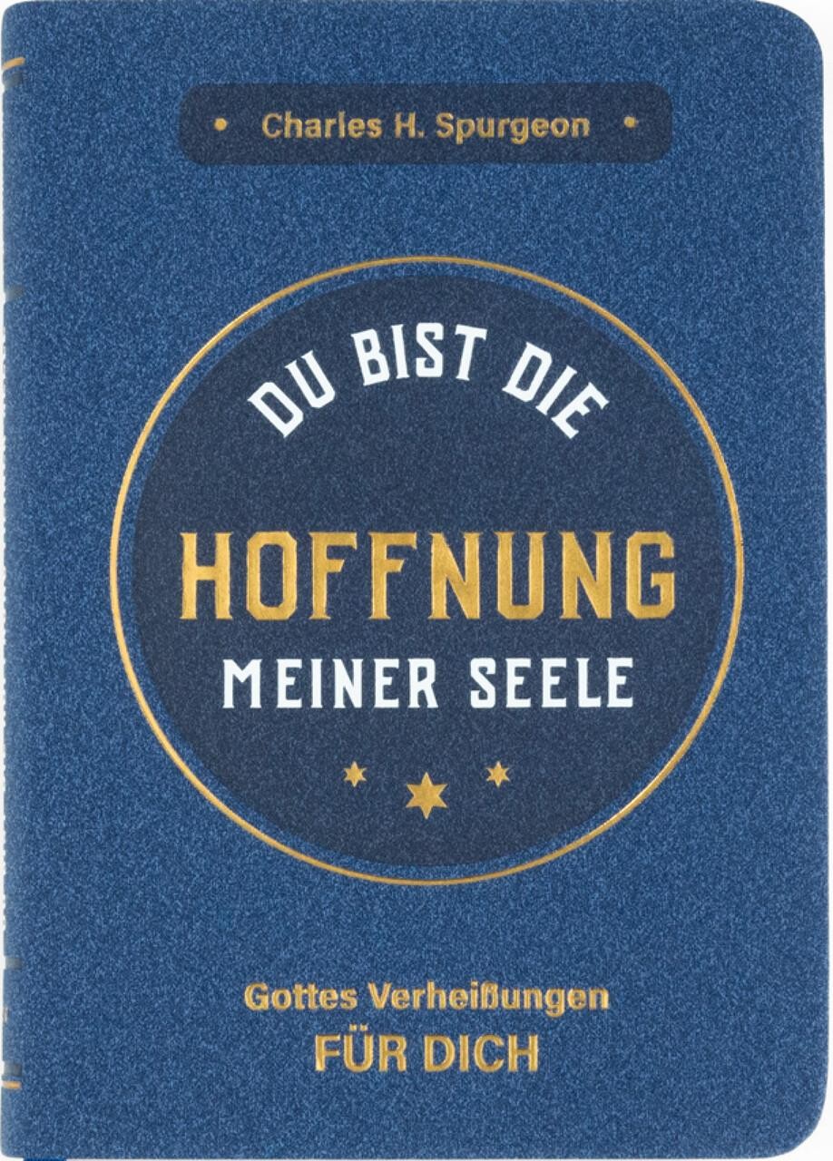 Du bist die Hoffnung meiner Seele Charles H. Spurgeon