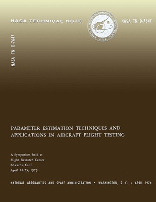 Parameter Estimation Techniques and Applications in Aircraft Flight Testing by F
