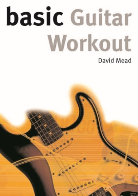 Basic Guitar Workout by David Mead (Book)