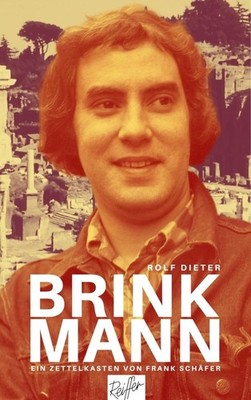 Rolf Dieter Brinkmann Frank Schäfer