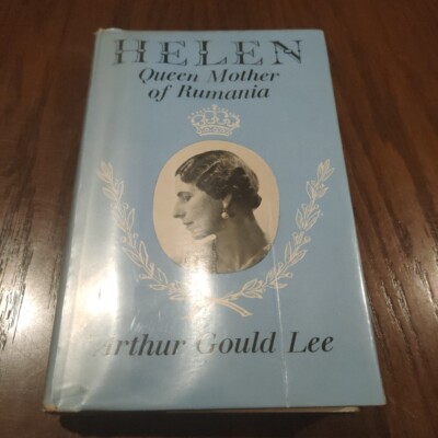 Arthur Gould Lee Helen Queen Mother of Rumania Hardcover DJ And Clear Cover