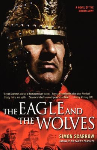 Thumbnail - The Eagle And The Wolves: A Novel Of The Roman Army By Simon Scarrow