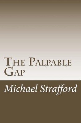 The Palpable Gap by Michael Paul Strafford (English) Paperback Book