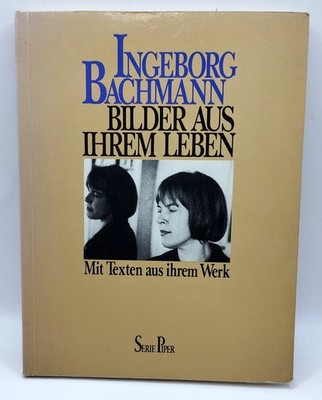 Bilder aus ihrem Leben. Mit Texten aus ihrem Werk Ingeborg Bachmann (k33)
