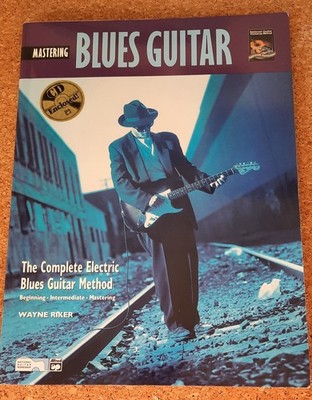 Mastering Blues Guitar The Complete Electric Blues Guitar Method Buch mit CD