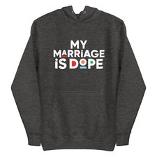 My Marriage Is Dope Hoodie - Couples Sweatshirt - Newly Wed Hoodies