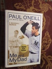 Me and My Dad : A Baseball Memoir by Burton Rocks and Paul O'Neill  Signed