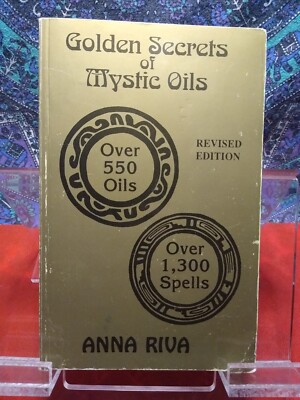 GOLDEN SECRETS OF MYSTIC OILS ANNA RIVA Revise Edition 