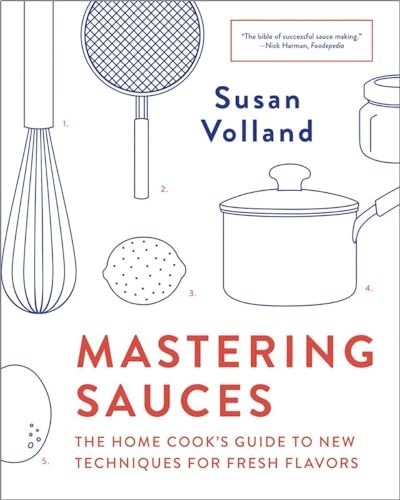 Mastering Sauces : The Home Cook's Guide to New Techniques for Fresh Flavors ... - Image 5