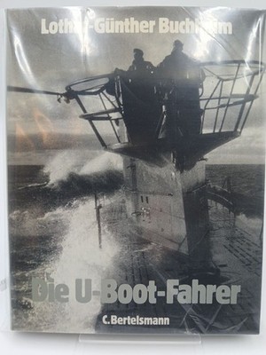 Die U-Boot-Fahrer: Die Boote, die Besatzungen und ihr Admiral Die Boote, die Bes