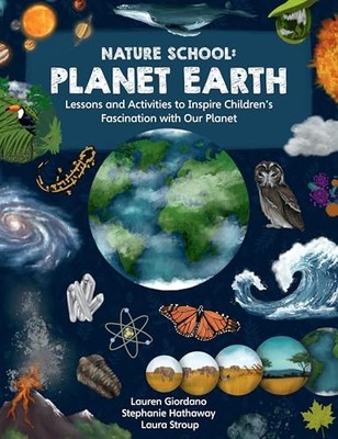 Nature School: Planet Earth : Lessons and Activities to -  NEW Stephanie Hatha 2
