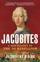 Jacobites | A New History Of The '45 Rebellion | Jacqueline Riding | Englisch