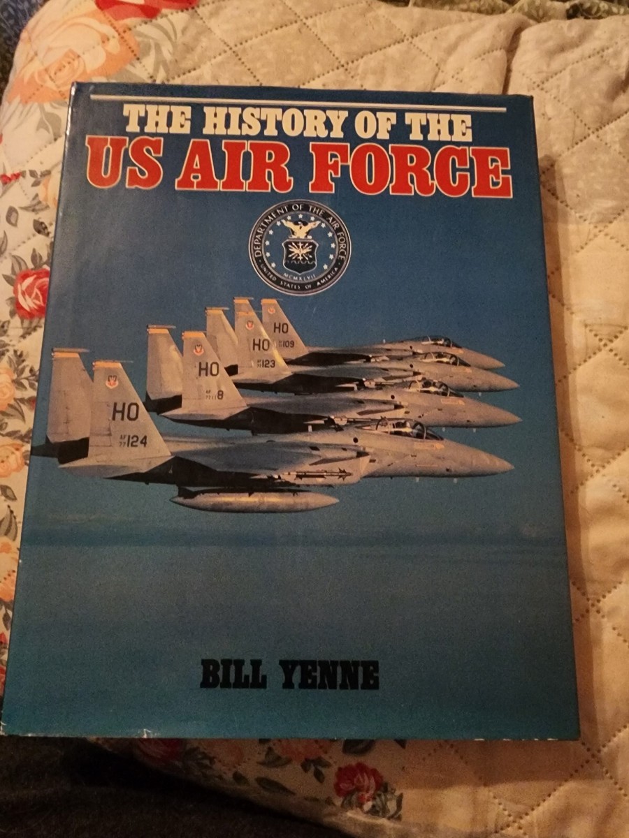 The History Of The US Air Force By Bill Yenne | eBay