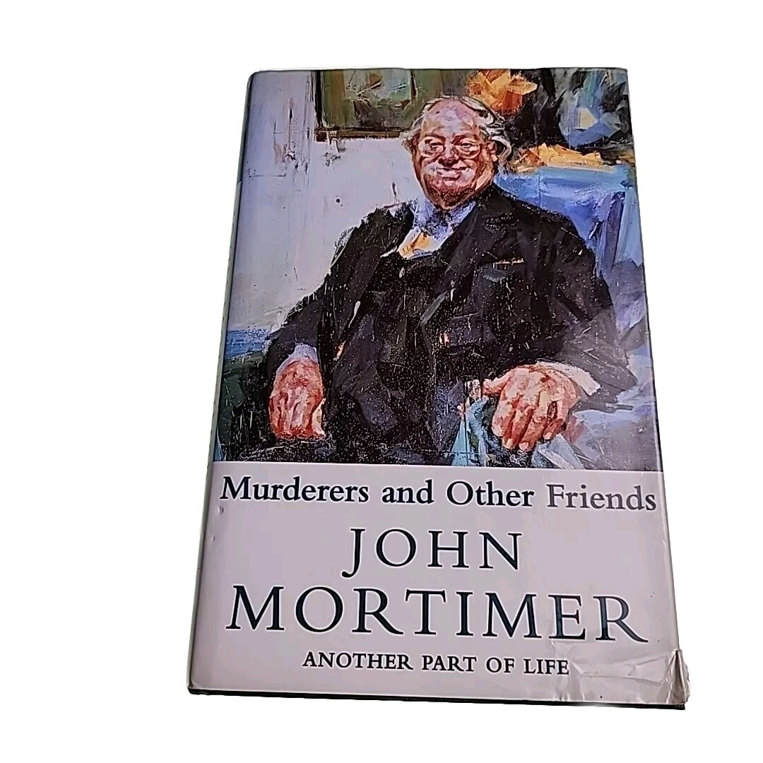 Murderers and Other Friends John Mortimer SIGNED 1994 Hardback Book