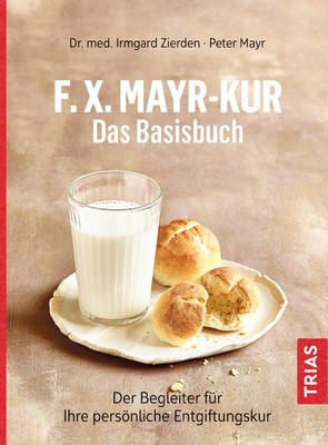 Irmgard Zierden F.X.Mayr-Kur - Das Basisbuch
