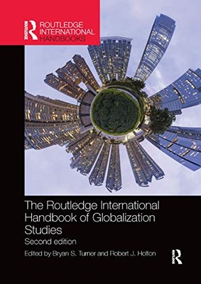 The Routledge International Handbook of Globalization Studies: Second edition...