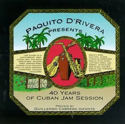 Paquito d' Rivera - 40 Years of Cuban Jam Session