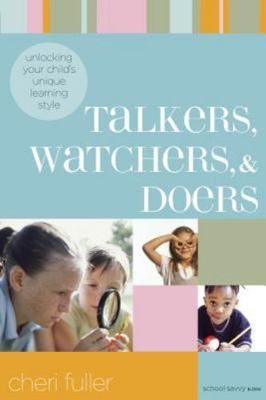 Talkers, Watchers, and Doers: Unlocking Your Child's Unique Learning Style...