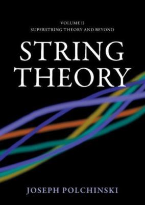 String Theory (Cambridge Monographs on Mathematical Physics) (Volume 2), Polchin