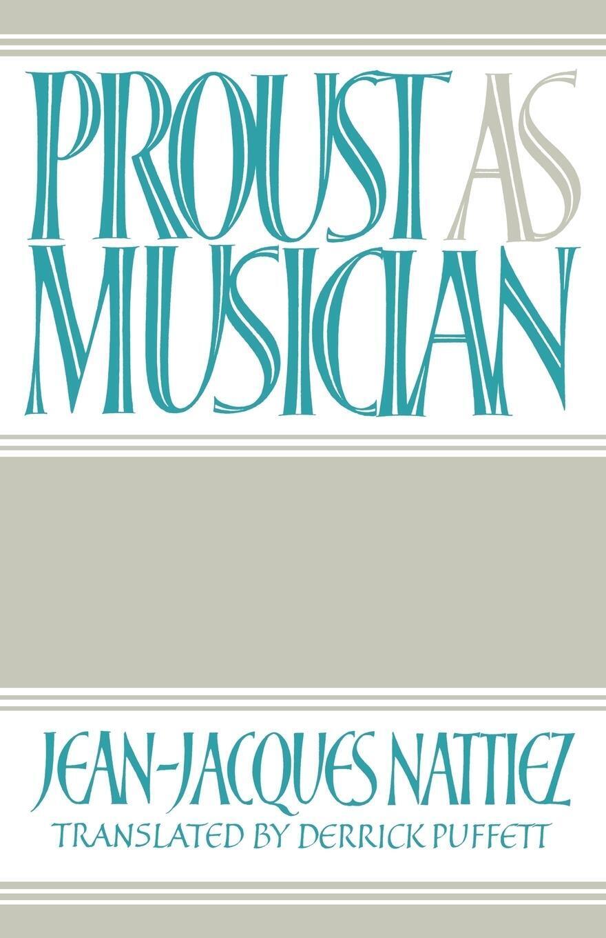 Thumbnail - Jean-jacques Nattiez | Proust As Musician | Taschenbuch | Englisch