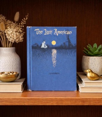 The Last American by John Adams Mitchell - Antique 1889 Hardcover Book