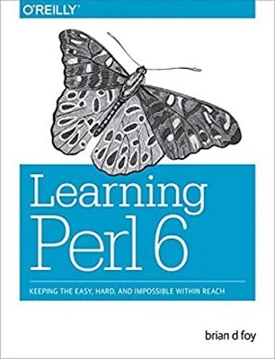 Learning Perl 6 : Keeping the Easy, Hard, and Impossible Within R