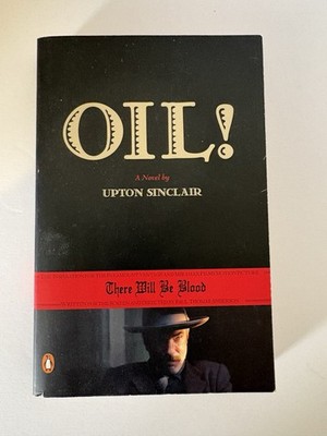 Oil! by Upton Sinclair Trade Paperback 2007 Movie Tie-In Edition