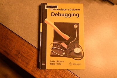 The Developer's Guide to Debugging: 2nd Edition by Ulrich Holtmann (English) Pap