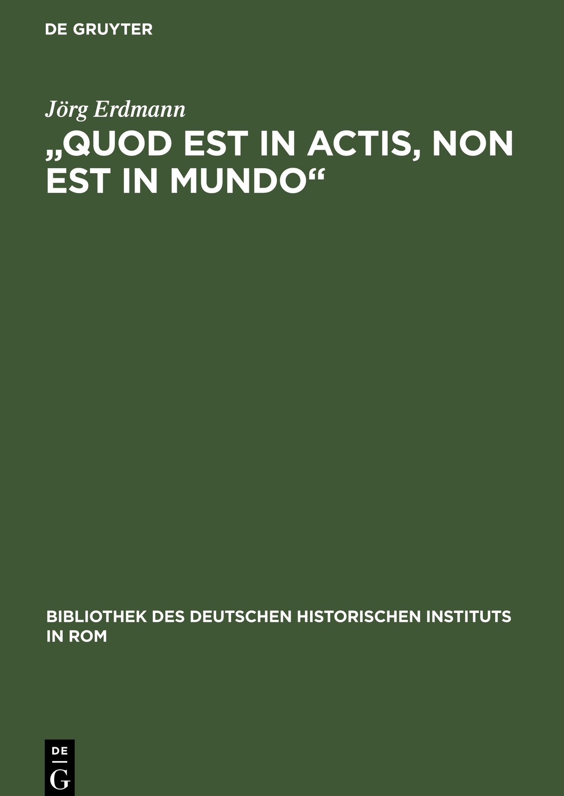 Thumbnail - Jörg Erdmann | ¿quod Est In Actis, Non Est In Mundo¿ | Buch | Deutsch
