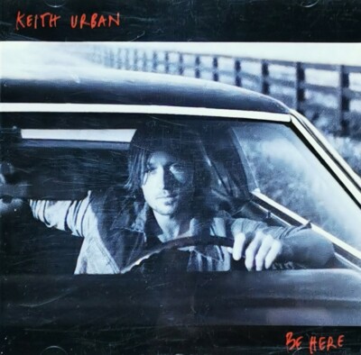 Keith Urban: Be Here [2004] | CD