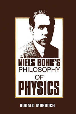 Niels Bohr's Philosophy of Physics Murdoch Paperback Cambridge University Press