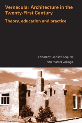 Vernacular Architecture in the 21st Century Theory, Education and Practice Buch