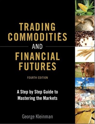 Trading Commodities and Financial Futures: A Step-by-S... 4th Edition Paperback
